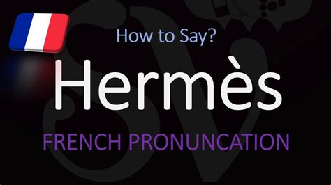 how to pronounce hermes in french|hermes perfume pronunciation.